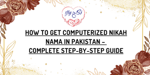 How to Get Computerized Nikah Nama in Pakistan